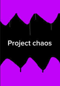 Project chaos