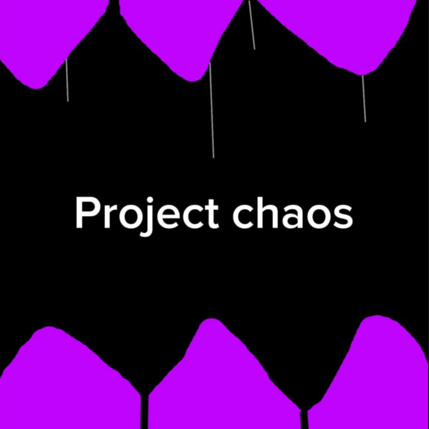 Project chaos