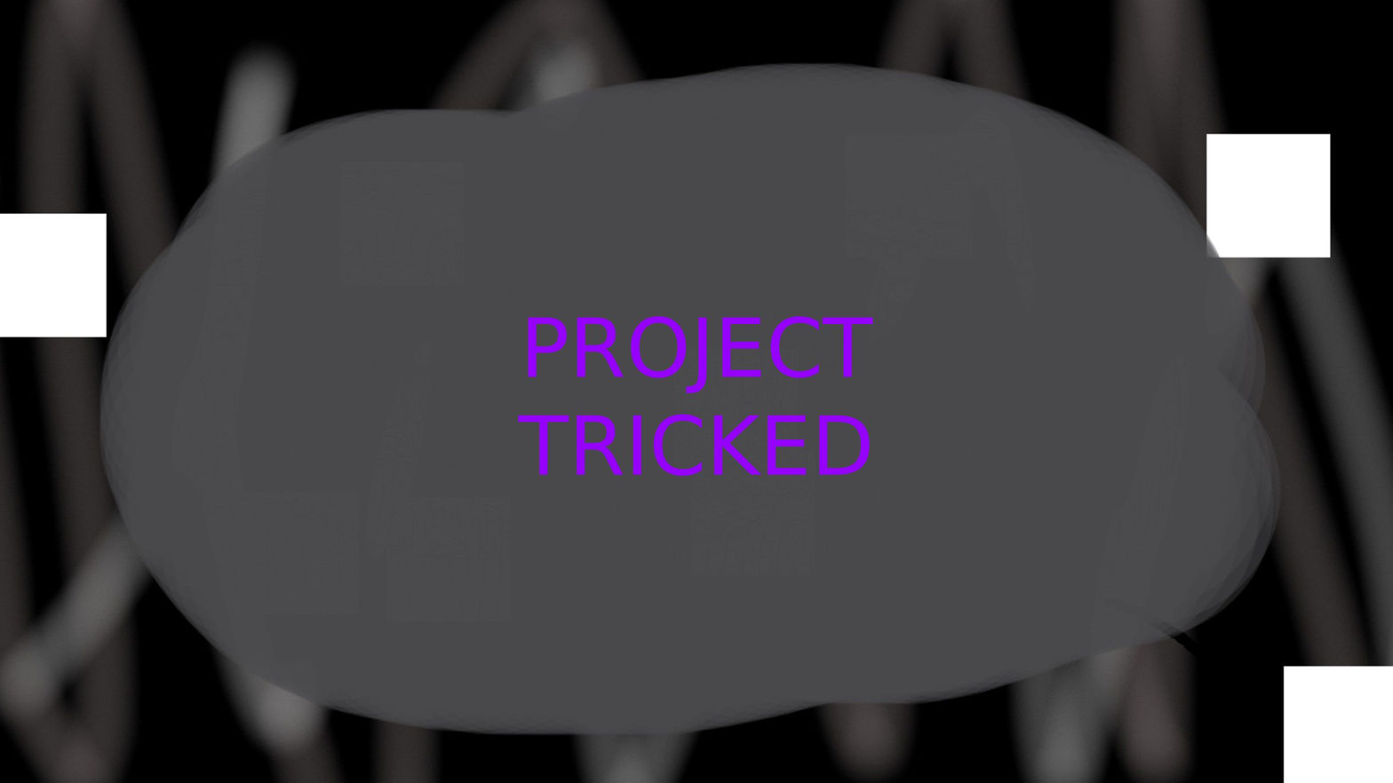 Project Tricked