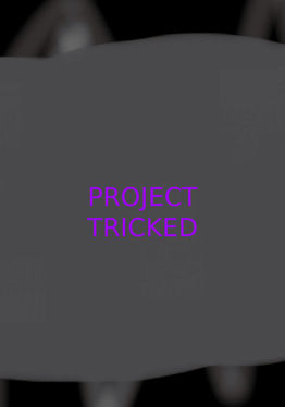 Project Tricked