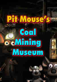 Pit Mouse Coal Mining Museum