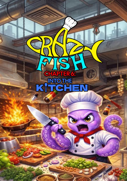 CrazyFish Chapter 6: Into the Kitchen