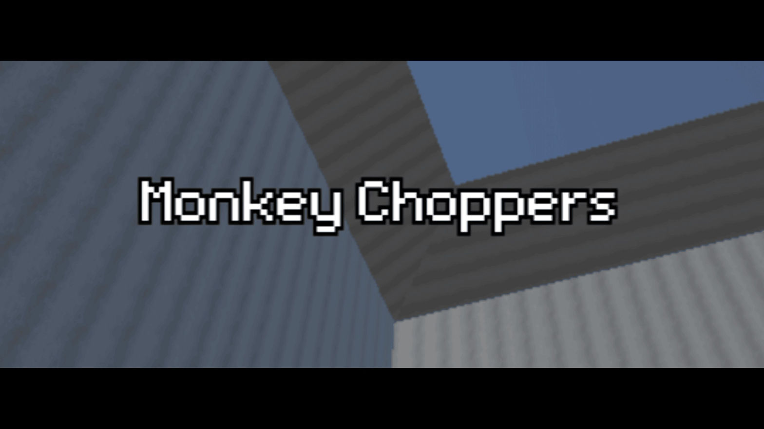 Monkey Choppers