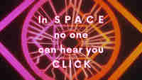 In SPACE no one can hear you CLICK