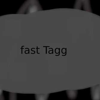 Fast Tagg