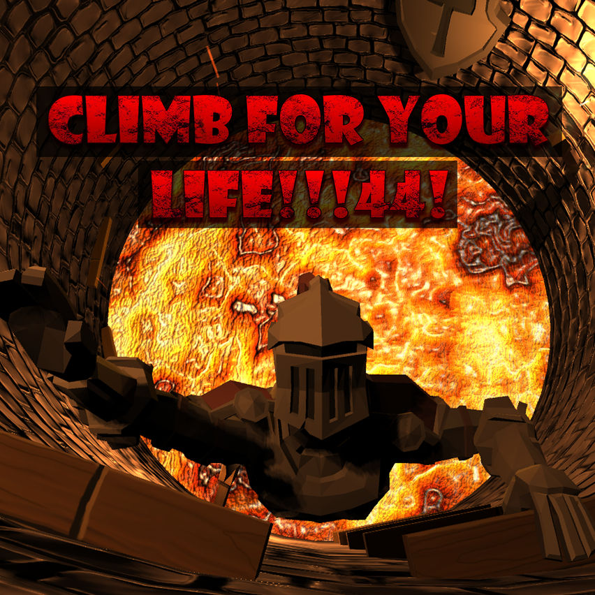 CLIMB FOR YOUR LIFE!!!44!