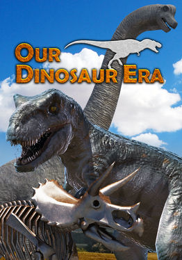 Our Dinosaur Era