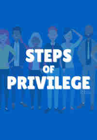 Steps of Privilege (Beta)