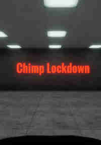 Chimp Lockdown!