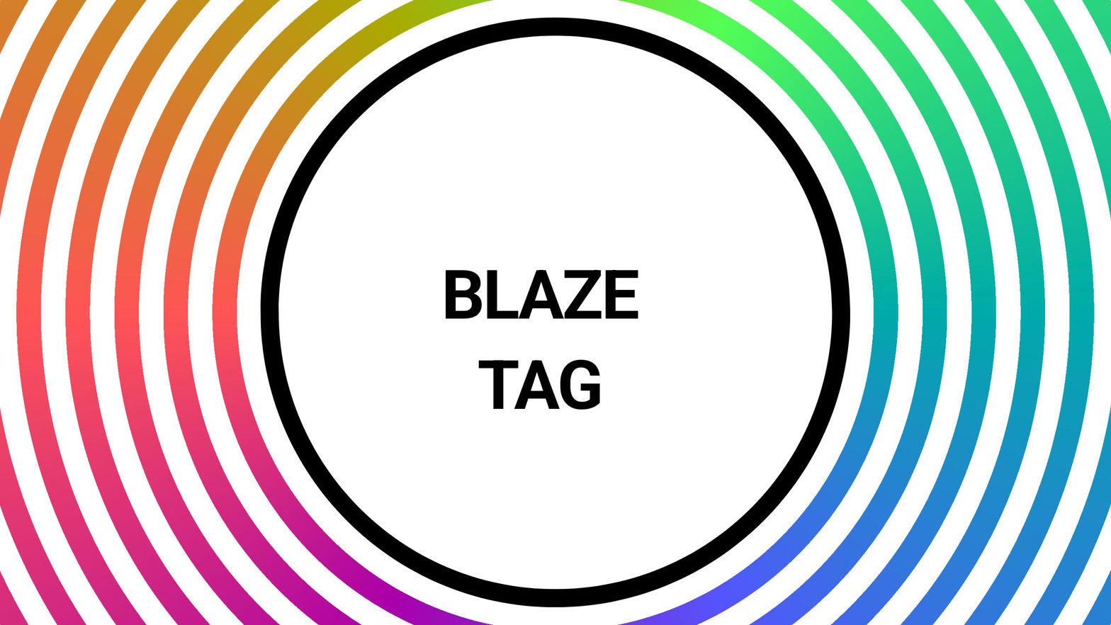Blaze Tag