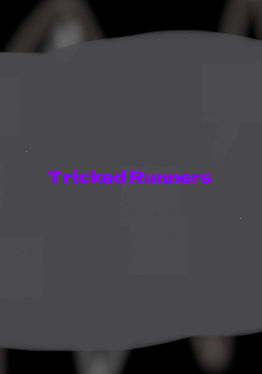 Tricked Runners