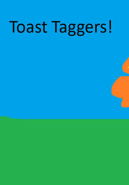 Toast Taggers