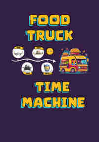 Food Truck Time Machine