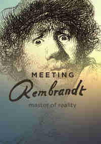 Meeting Rembrandt: Master of Reality
