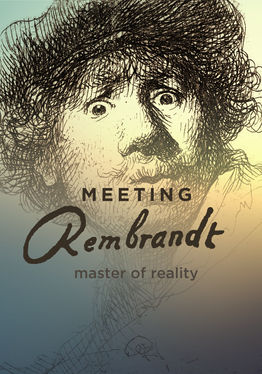 Meeting Rembrandt: Master of Reality
