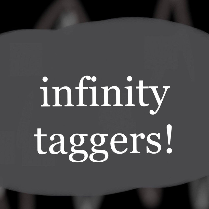 infinity taggers!