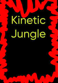 Kinetic Jungle