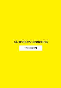 Slippery Bananas