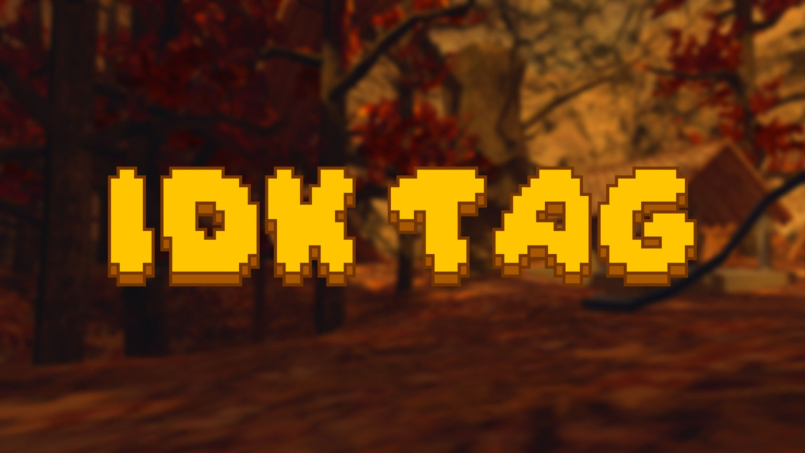 idk Tag