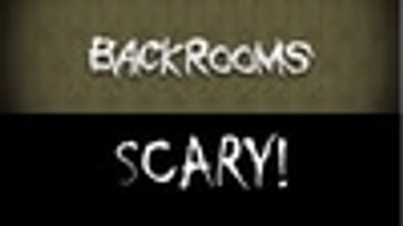 Backrooms x Scary!