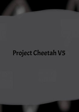 Project Cheetah V5