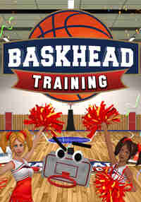 Baskhead Training