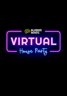 Blurred Minds: Virtual House Party