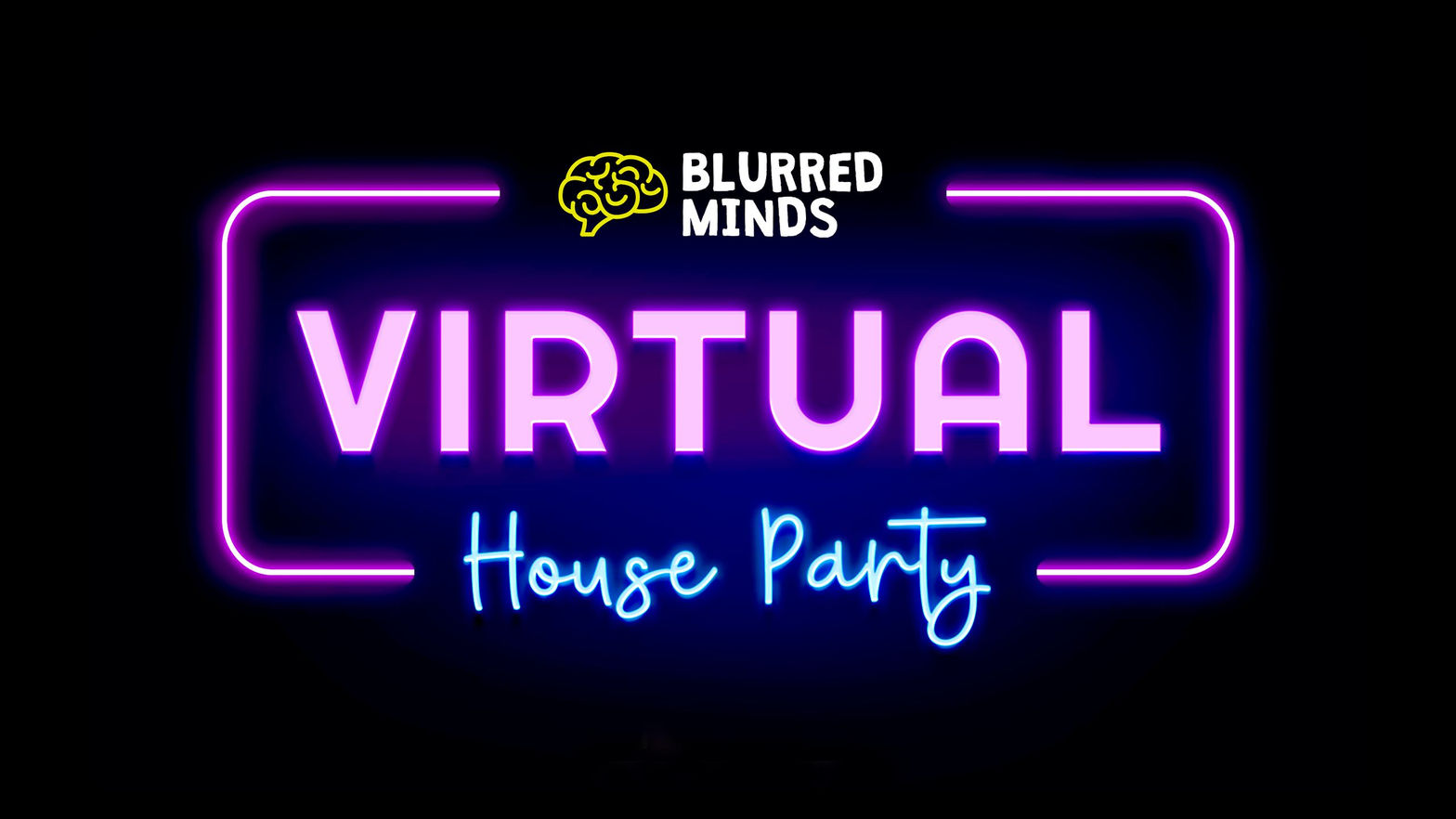 Blurred Minds: Virtual House Party