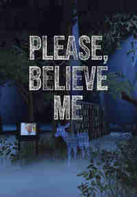 Please, Believe Me
