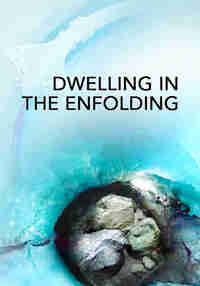 Dwelling in the Enfolding