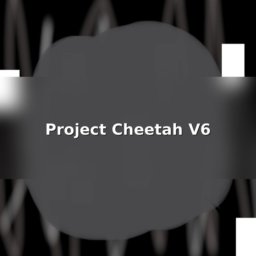 Project Cheetah V6