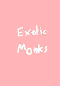 Exotic Monks