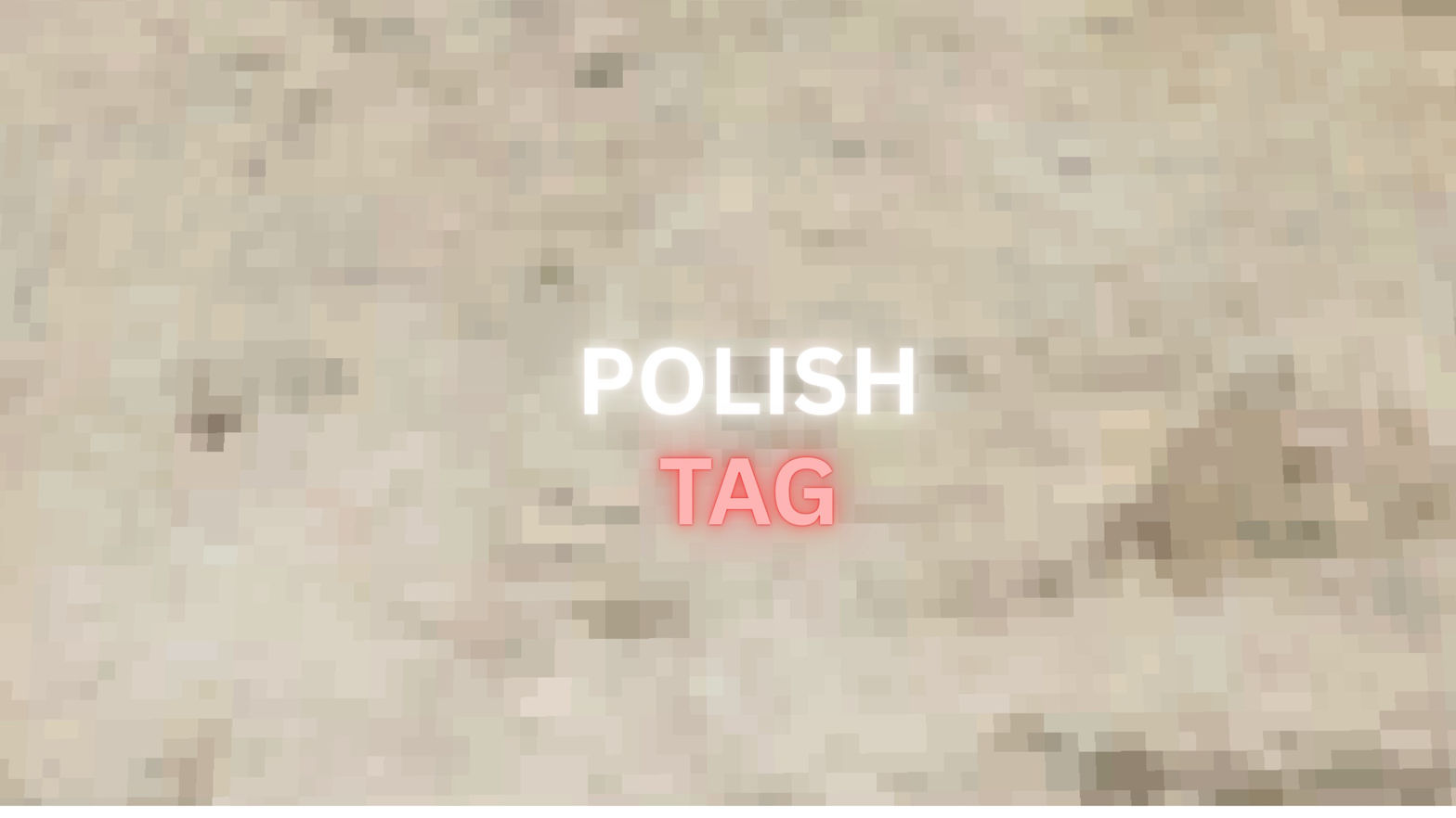 Polish Tag