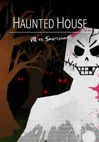 Haunted House - VR vs. Smartphone