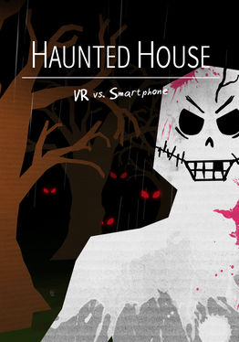 Haunted House - VR vs. Smartphone
