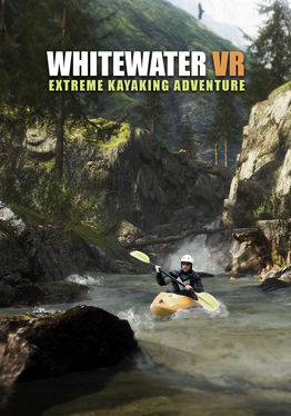 Whitewater VR - Extreme Kayaking Adventure