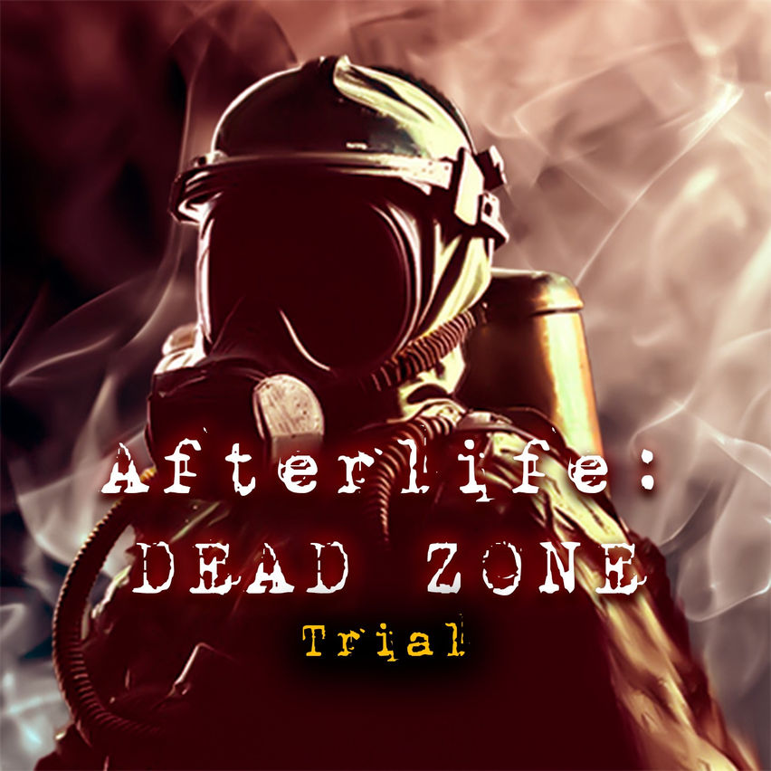 Afterlife: Dead Zone Trial