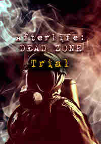 Afterlife: Dead Zone Trial