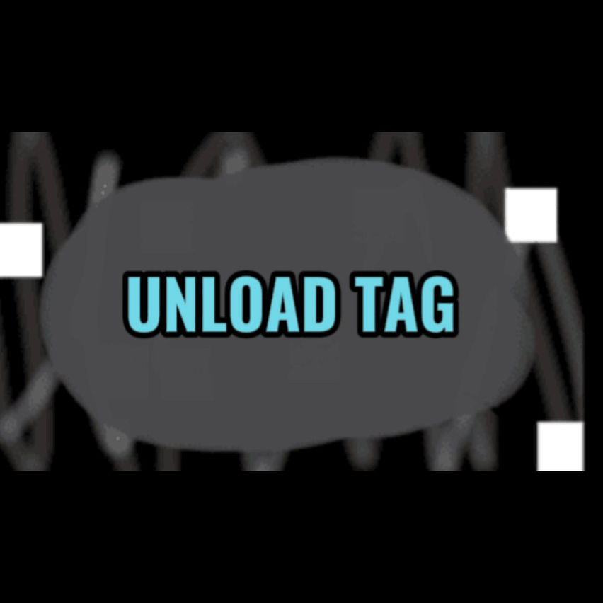 Unload Tag