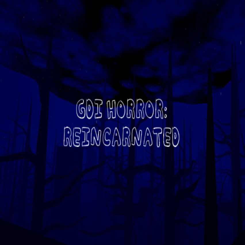 GDI HORROR: REINCARNATED