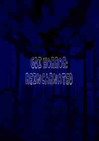 GDI HORROR: REINCARNATED