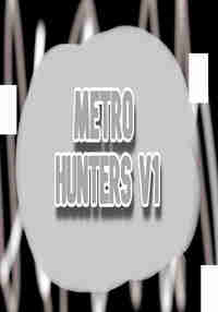 Metro Hunters V1