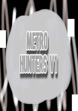 Metro Hunters V1