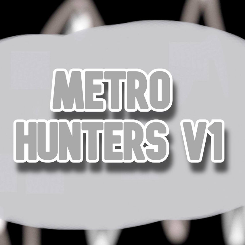 Metro Hunters V1
