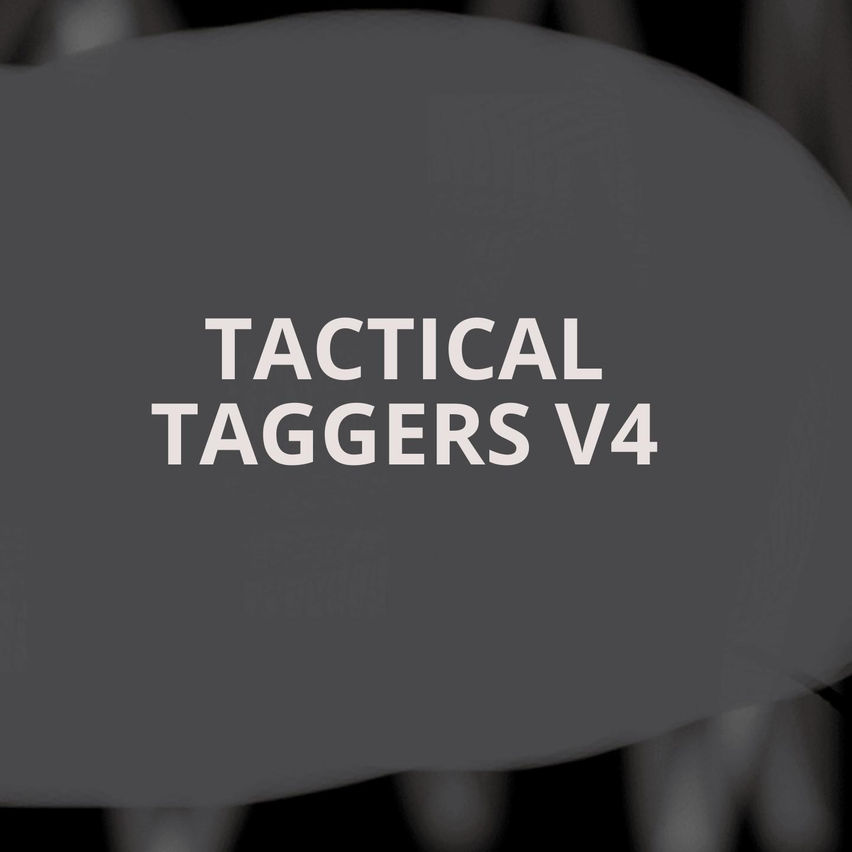 TACTICAL TAGGERS V4