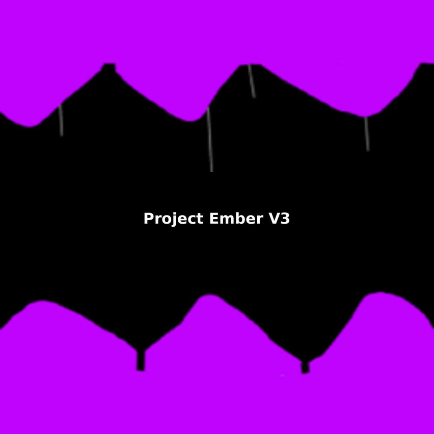 Project Ember v3