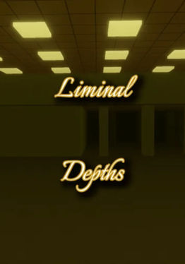 Liminal Depths