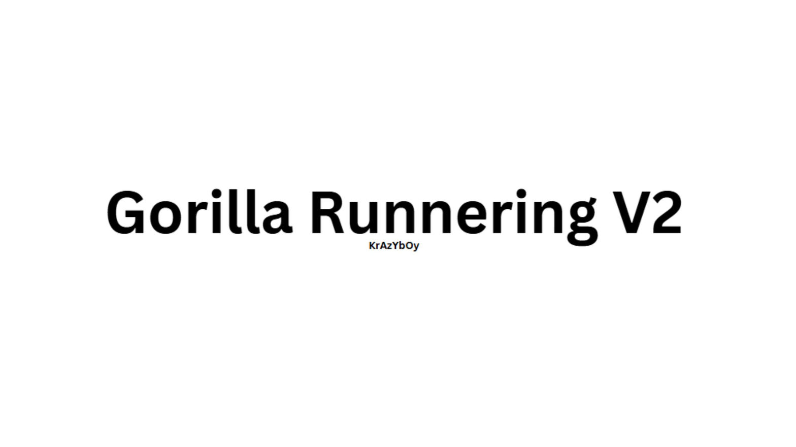 Gorilla Runnering V2