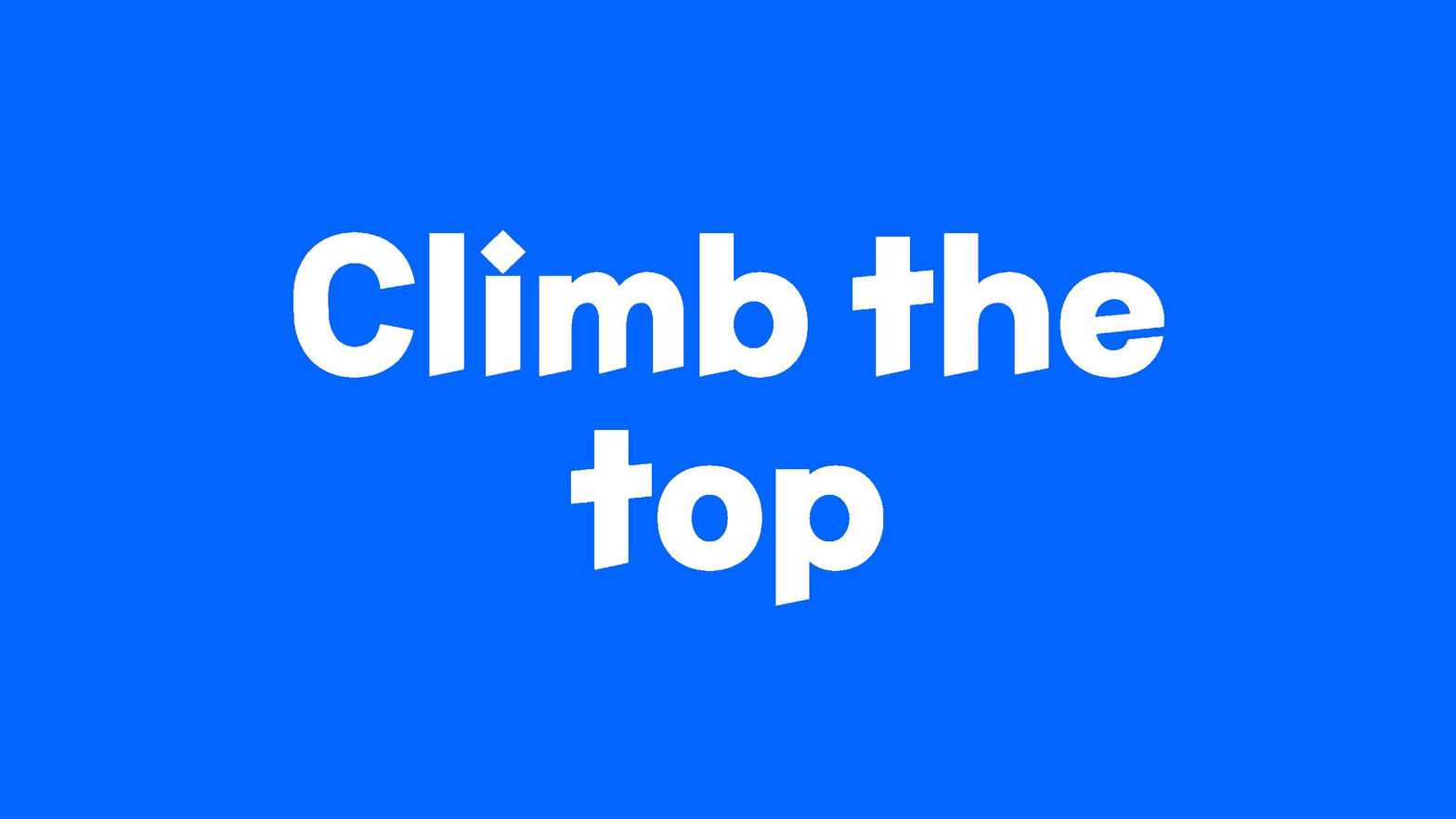 Climb the top
