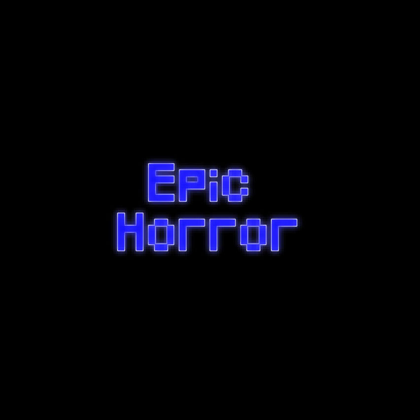 Epic Horror